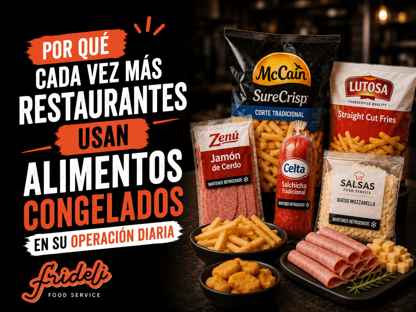 Por qué cada vez más restaurantes usan ALIMENTOS CONGELADOS en su operación diaria